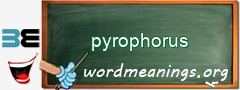 WordMeaning blackboard for pyrophorus